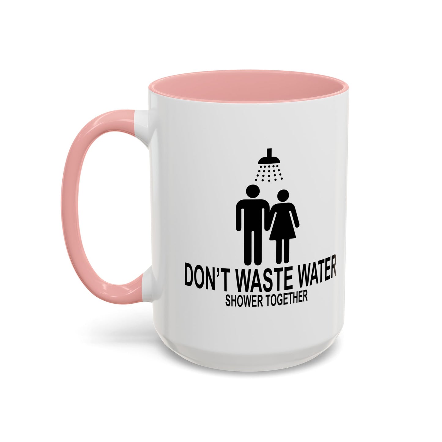 DON'T WASTE WATER Accent BiColor Funny Sarcastic Mug