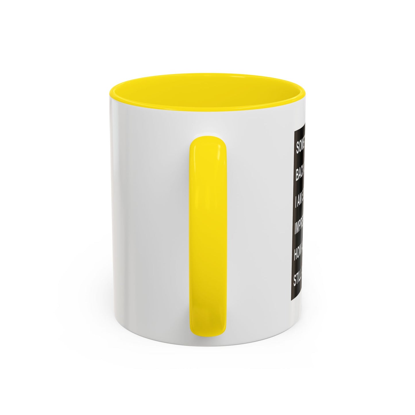 HOW AM I STILL ALIVE Accent BiColor Funny Sarcastic Mug