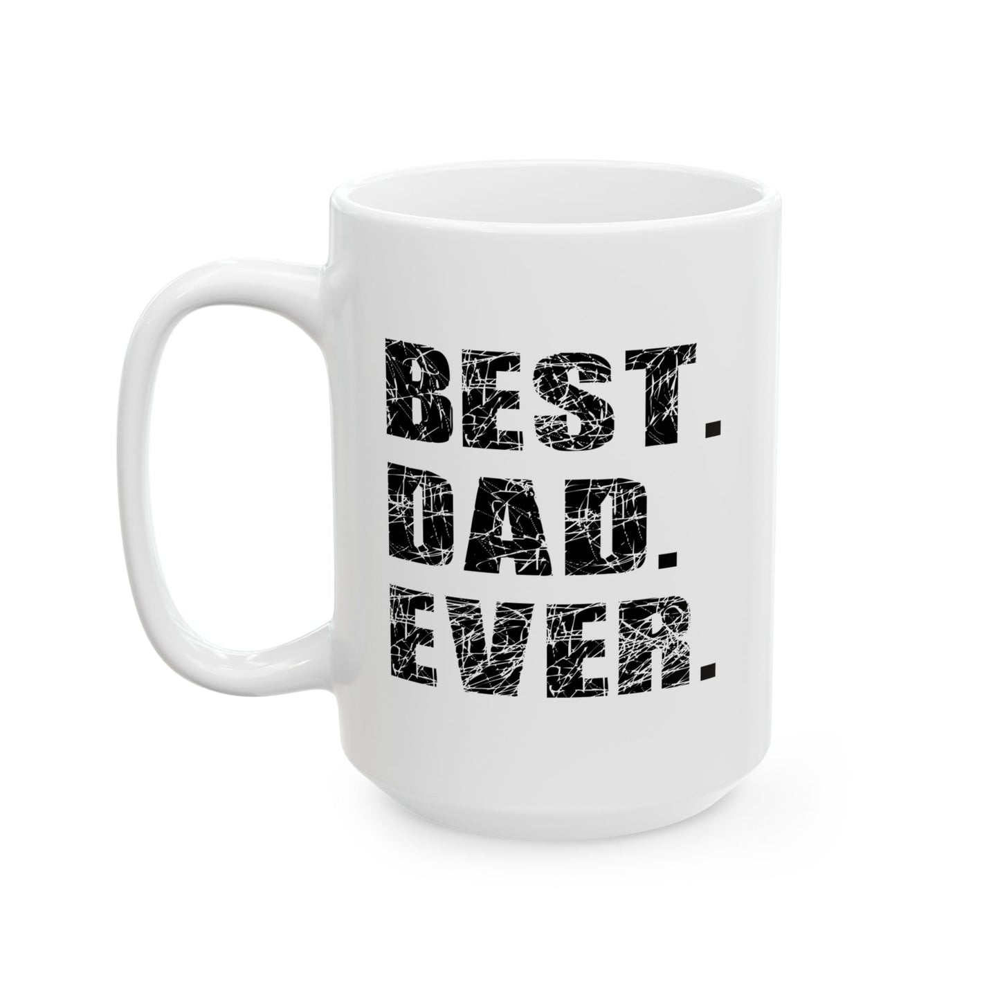 BEST. DAD. EVER. FUNNY SARCASTIC MUG