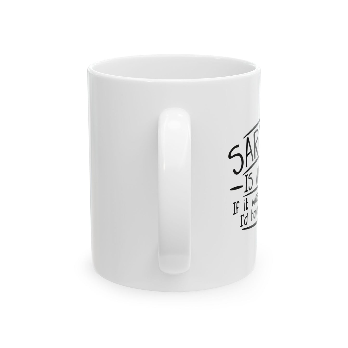 SARCASM IS AN ART FUNNY SARCASTIC WHITE MUG