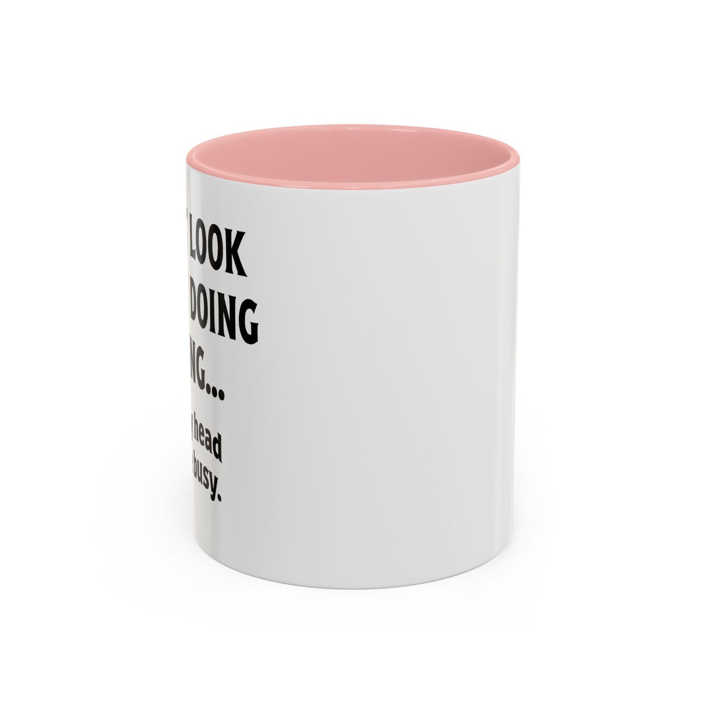 IN MY HEAD IM QUITE BUSY Accent BiColor Funny Sarcastic Mug