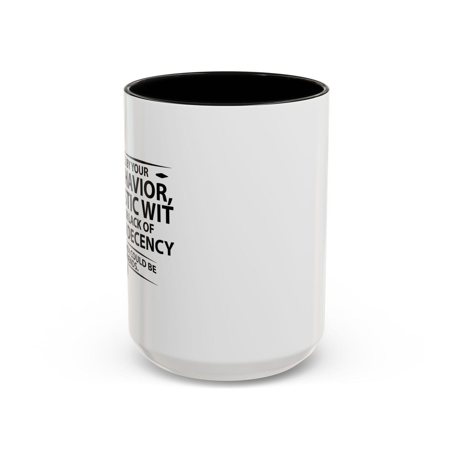 COULD BECOME BEST FRIENDS Accent BiColor Funny Sarcastic Mug