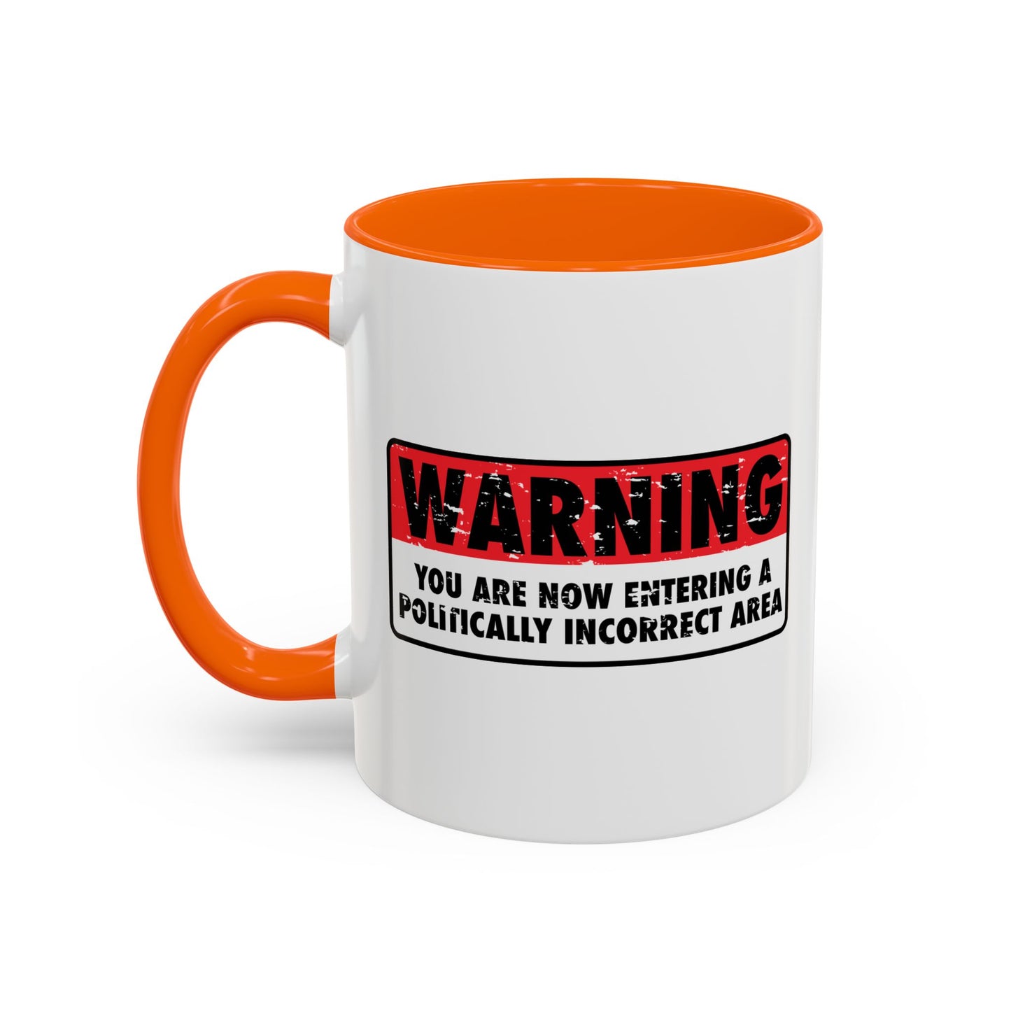 POLITICALLY CORRECT AREA Accent BiColor Funny Sarcastic Mug