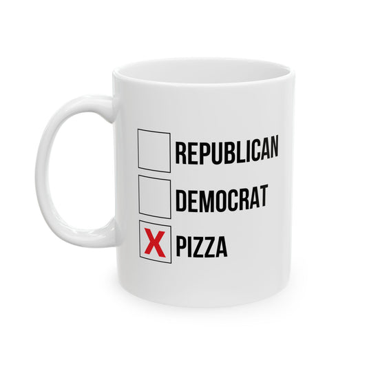 REPUBLICAN, DEMOCRAT, PIZZA Funny Sarcastic White Mug