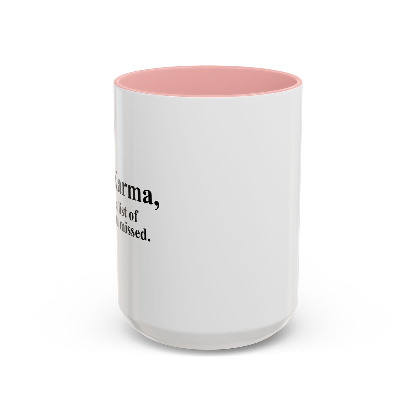 DEAR KARMA Accent BiColor Funny Sarcastic Mug