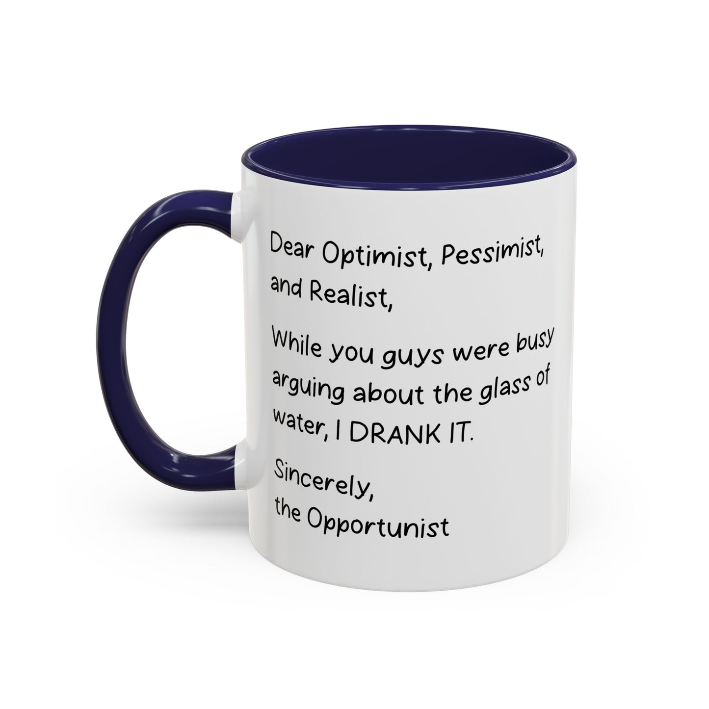 DEAR OPTIMIST, PESSIMIST, AND REALIST Accent BiColor Funny Sarcastic Mug