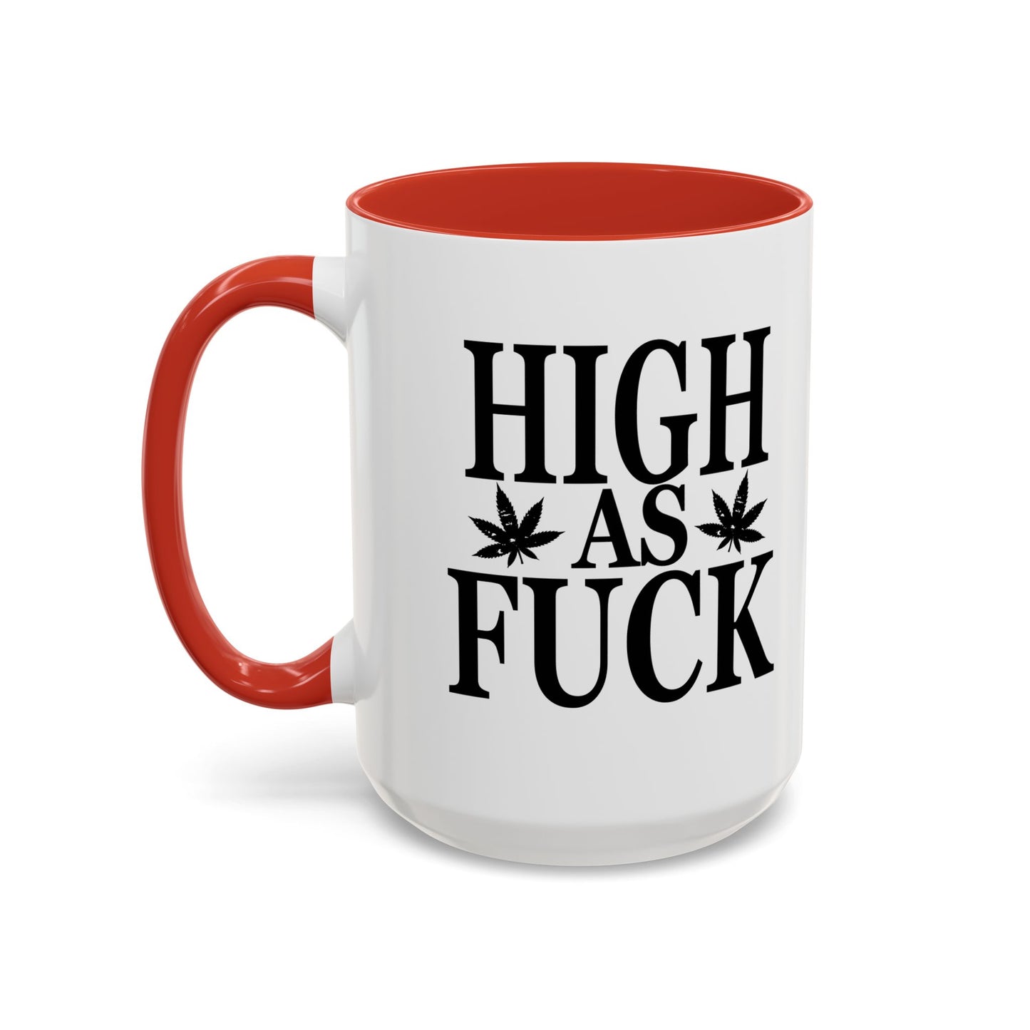 HIGH AS FUCK Accent BiColor Funny Sarcastic Mug