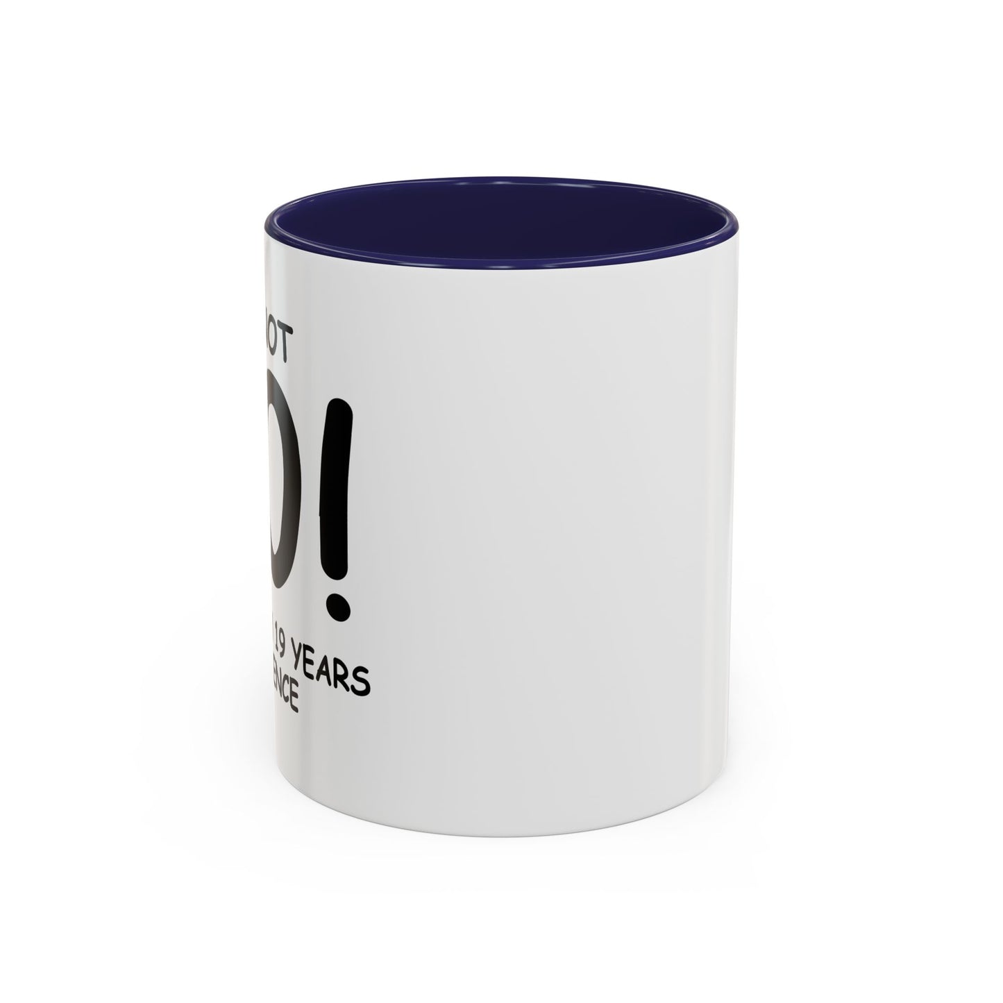 I'M NOT 40 Accent BiColor Funny Sarcastic Mug