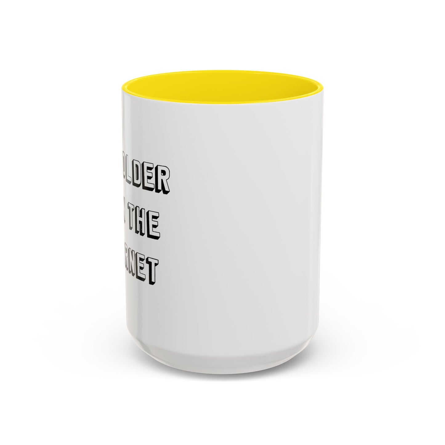 I AM OLDER THAN THE INTERNET Accent BiColor Funny Sarcastic Mug