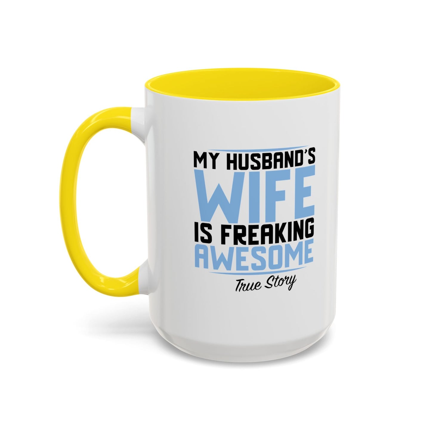 MY HUSBAND'S WIFE IS FREAKING AWESOME Accent BiColor Funny Sarcastic Mug