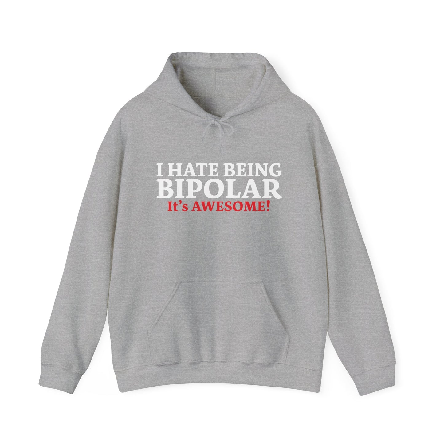 I HATE BEING BIPOLAR ITS AWESOME - Premium Unisex Funny Sarcastic Black Hoodie Sweatshirt