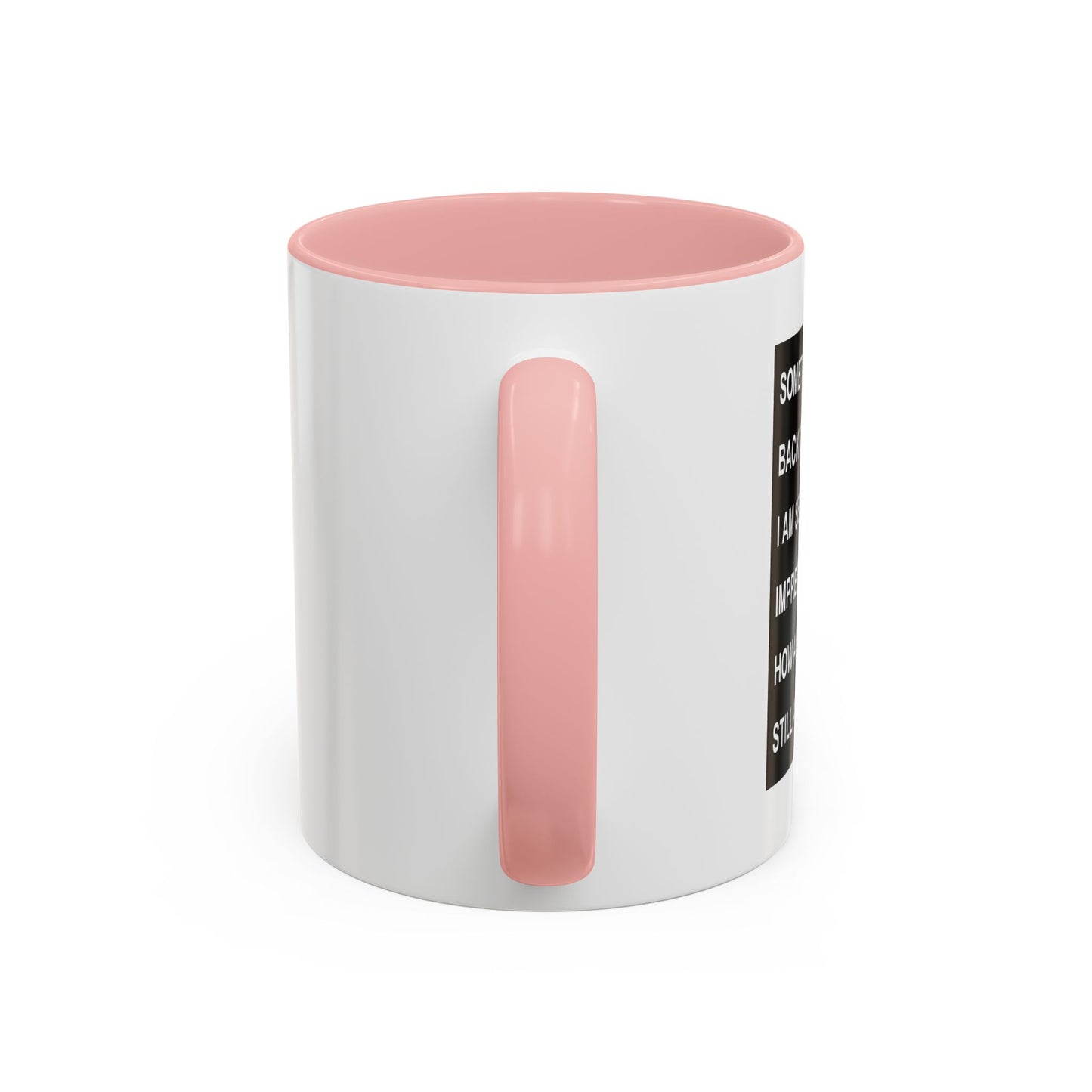 HOW AM I STILL ALIVE Accent BiColor Funny Sarcastic Mug