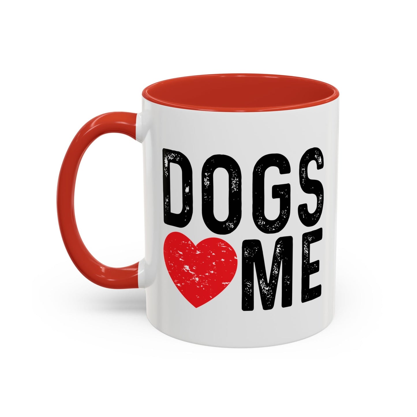 DOGS LOVE ME Accent BiColor Funny Sarcastic Mug