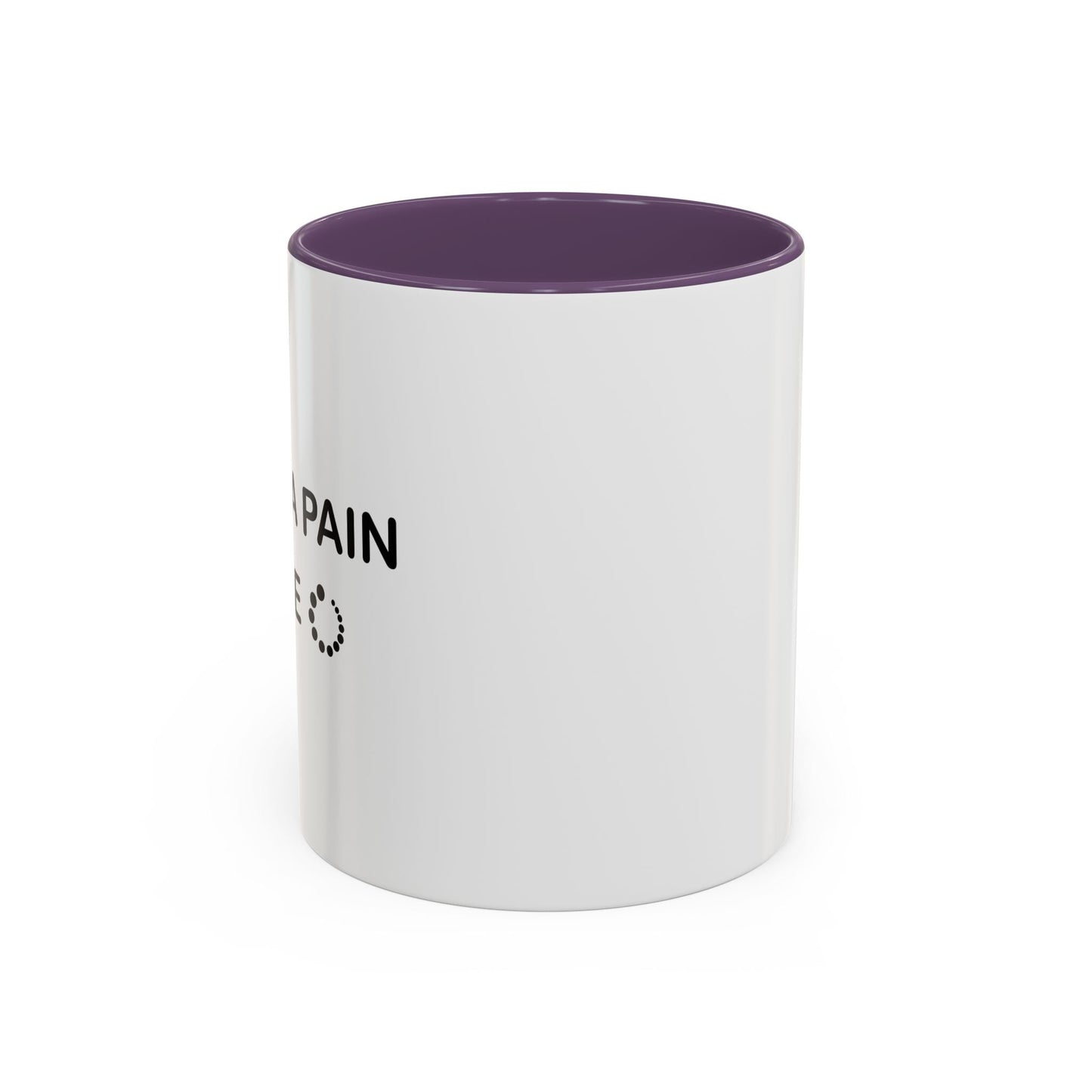 LAG IS A PAIN IN THE Accent BiColor Funny Sarcastic Mug