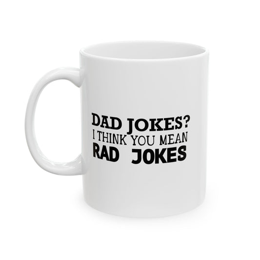 RAD JOKES FUNNY SARCASTIC MUG