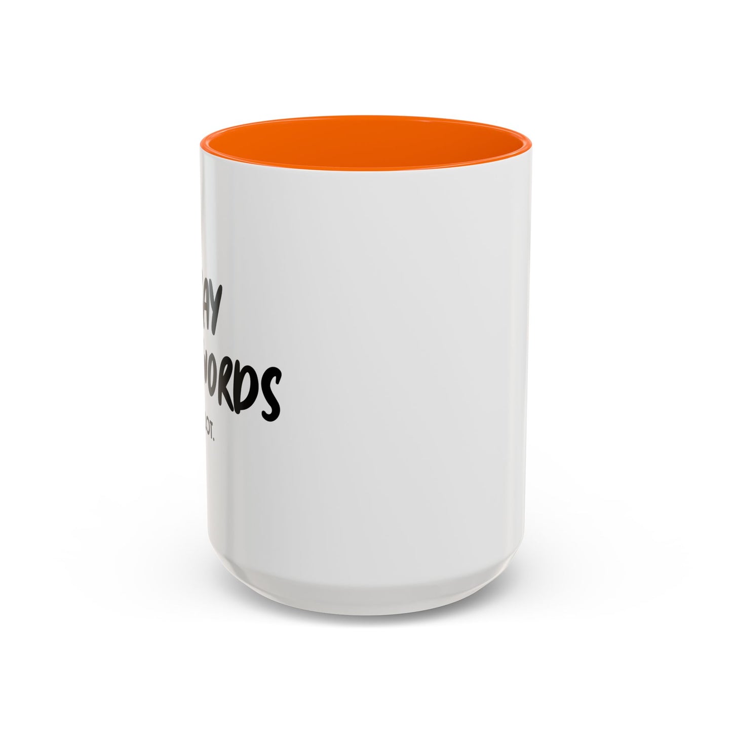 I SAY BAD WORDS. Accent BiColor Funny Sarcastic Mug