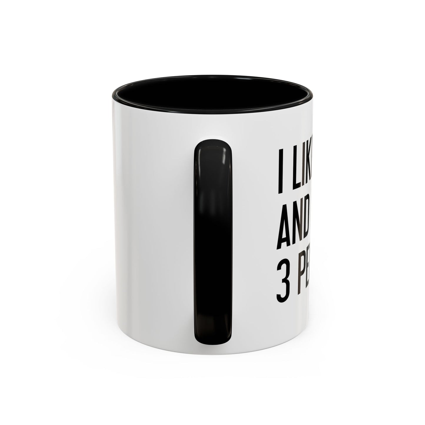 I LIKE BEER AND MAYBE 3 PEOPLE. Accent BiColor Funny Sarcastic Mug