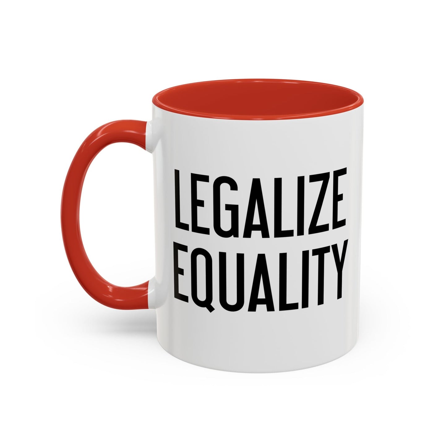 LEGALIZE EQUALITY Accent BiColor Funny Sarcastic Mug