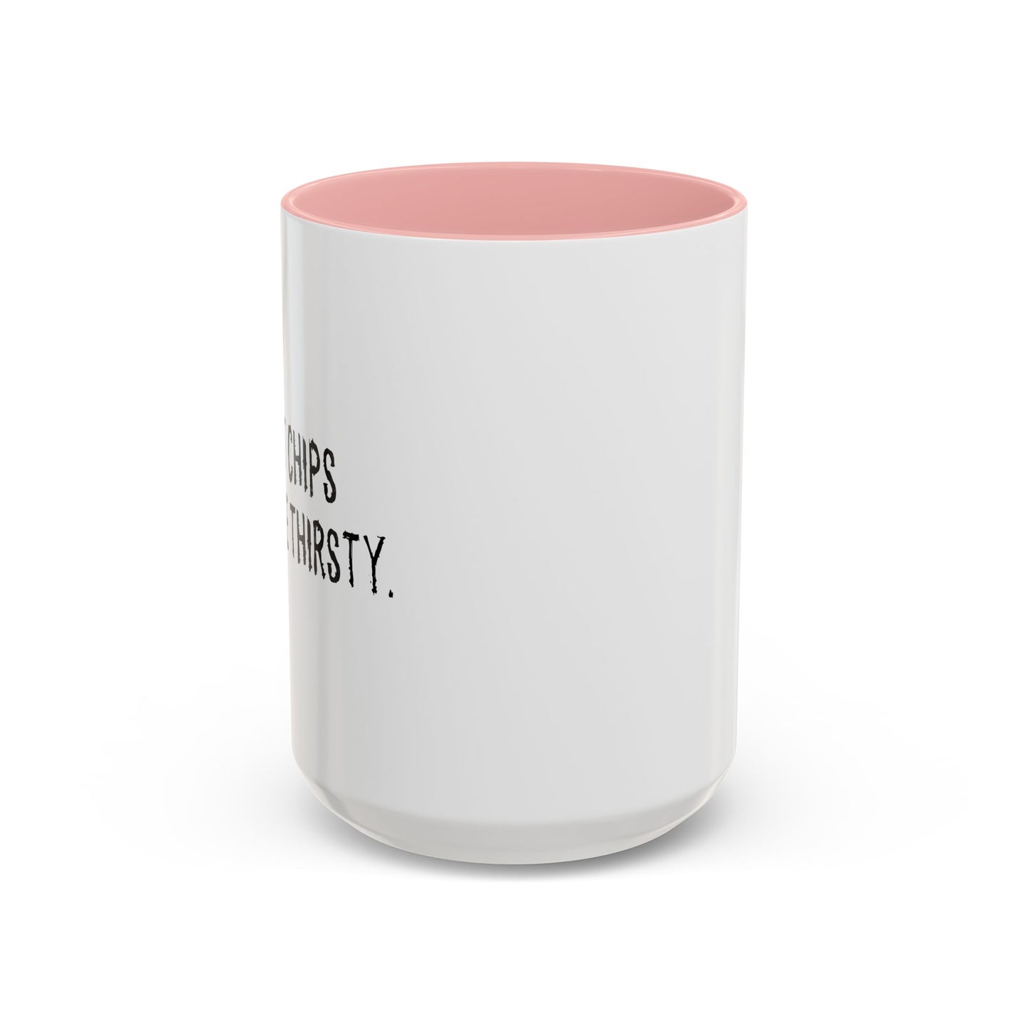 PAINT CHIPS MAKES ME THIRSTY. Accent BiColor Funny Sarcastic Mug