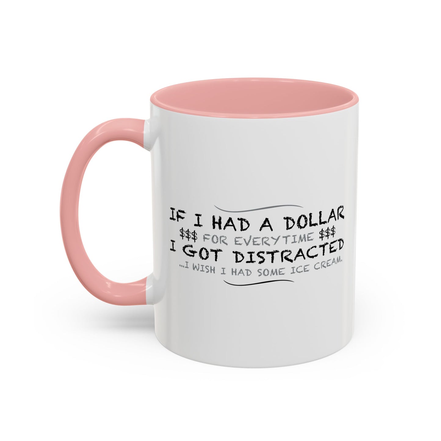 IF I HAD A DOLLAR FOR EVERY TIME Accent BiColor Funny Sarcastic Mug