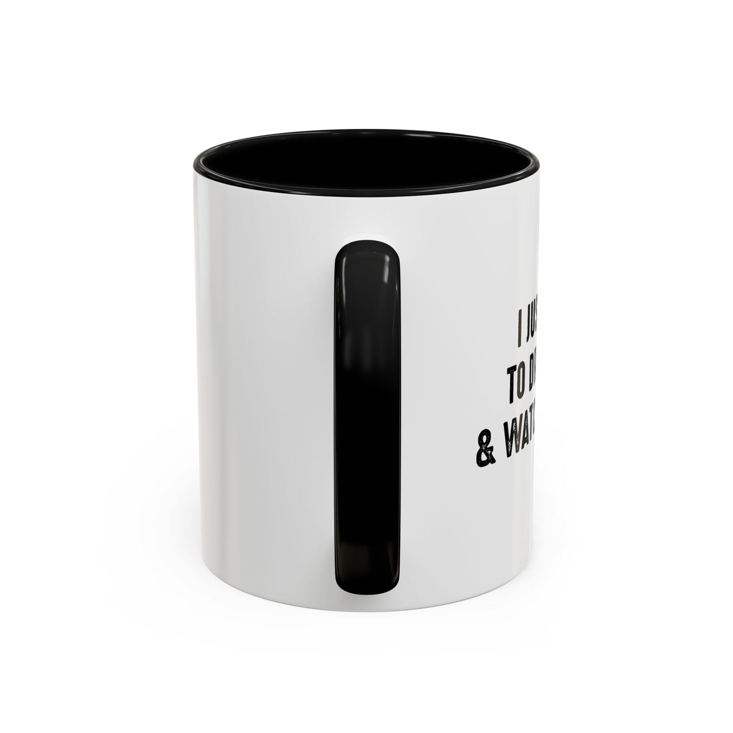 I JUST WANT TO DRINK BEER & WATCH FOOTBALL Accent BiColor Funny Sarcastic Mug