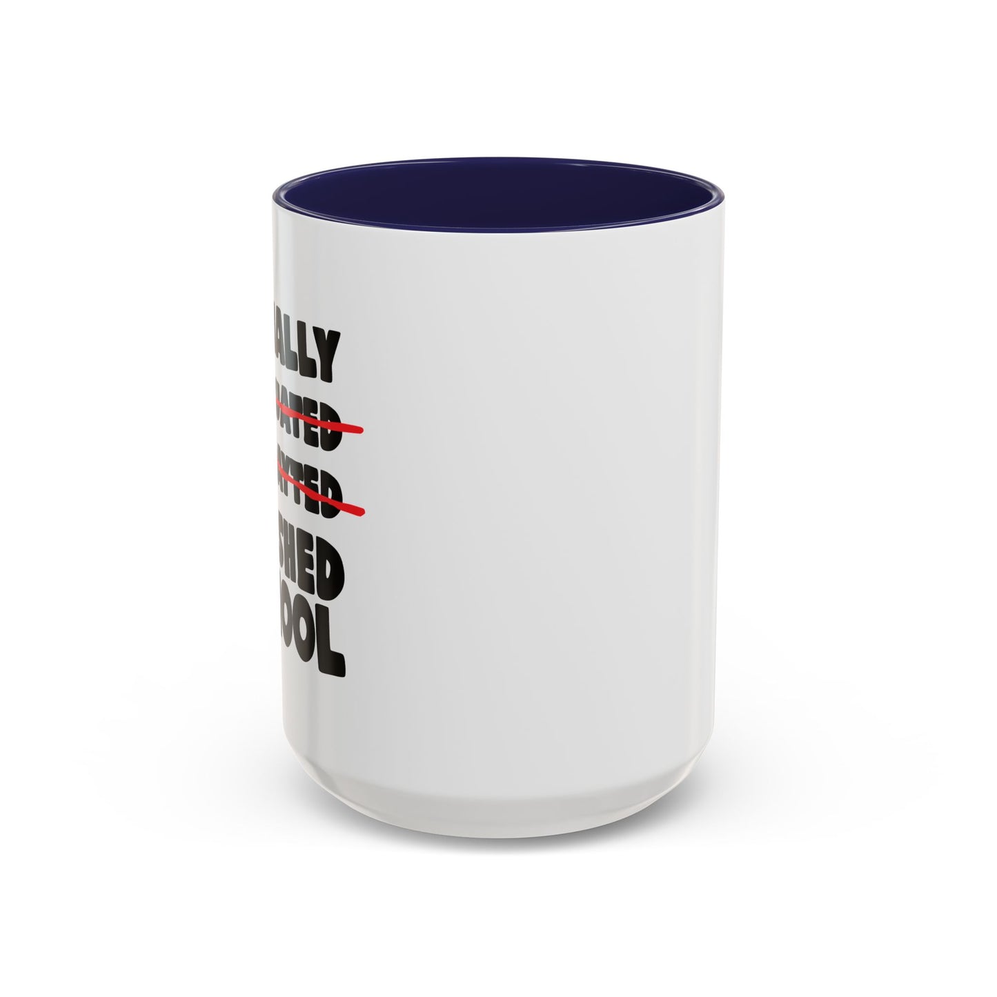 FINALLY FINISHED SCHOOL Accent BiColor Funny Sarcastic Mug