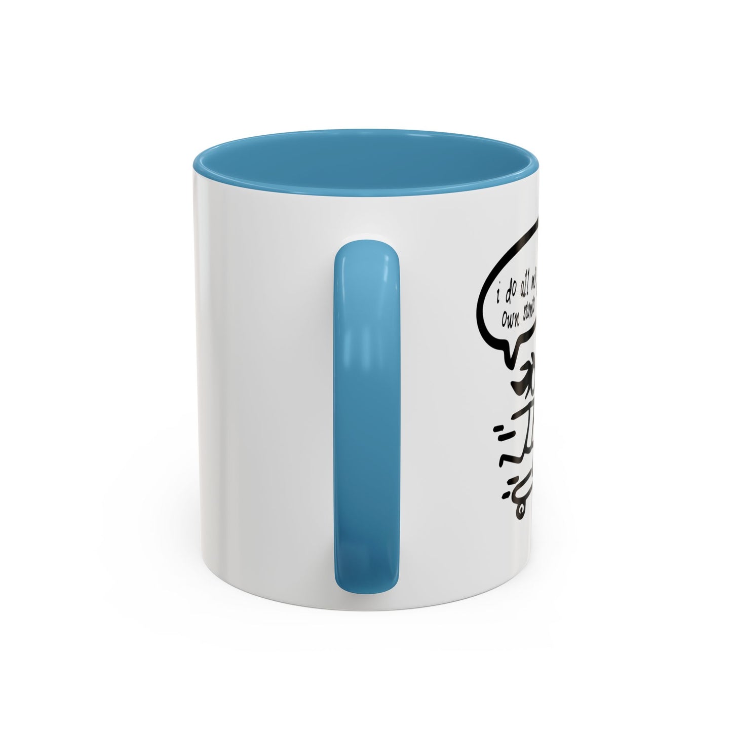 I DO ALL MY OWN STUNTS Accent BiColor Funny Sarcastic Mug