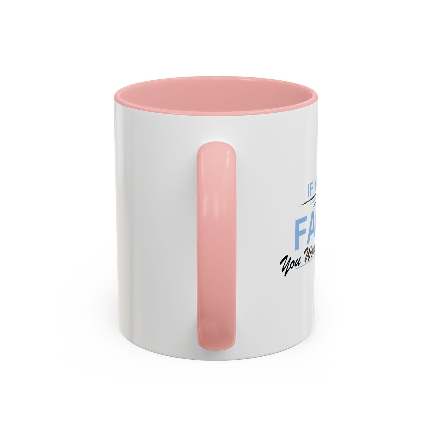 YOU WOULD UNDERSTAND Accent BiColor Funny Sarcastic Mug