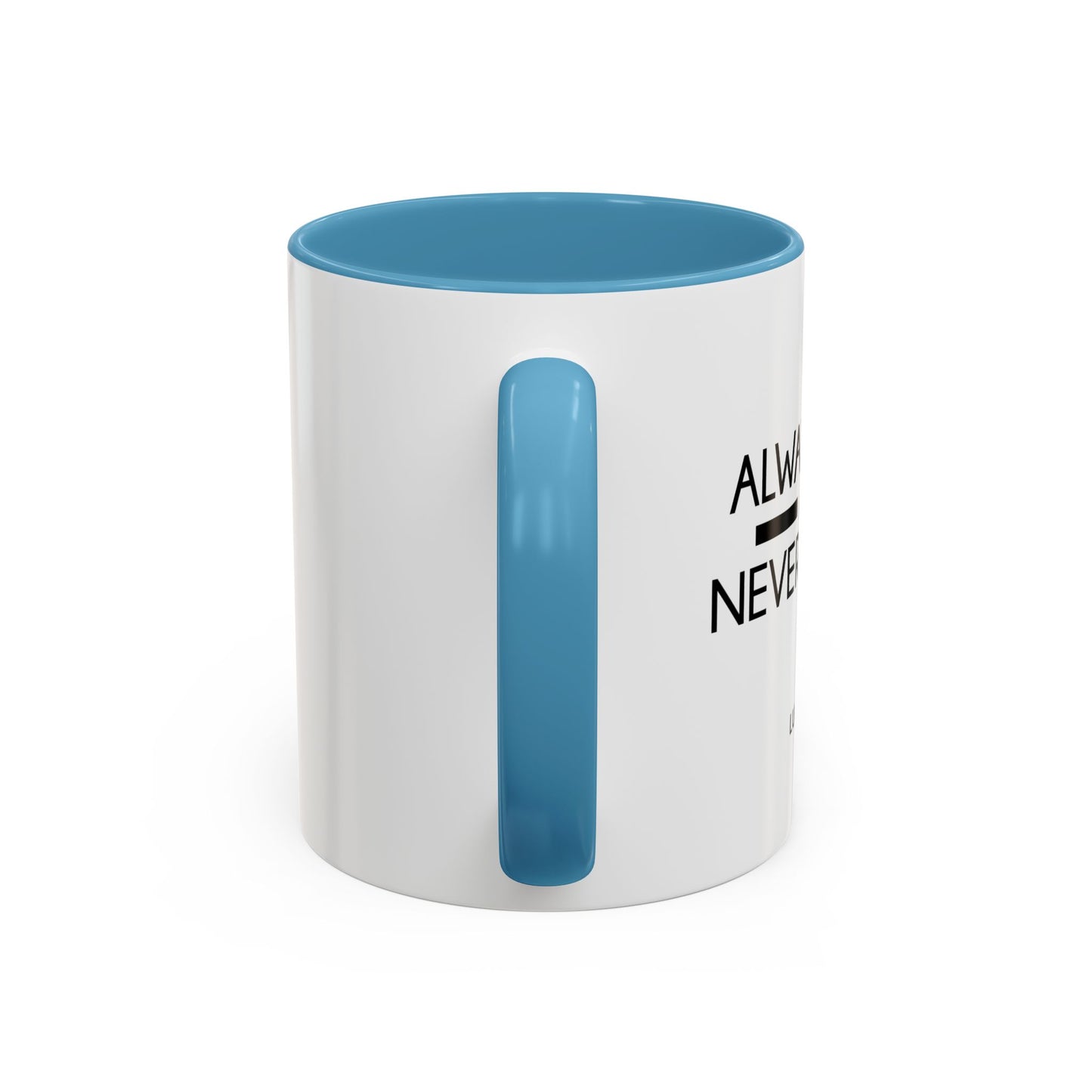 ALWAYS PRAY AND NEVER GIVE UP - LUKE 18-1 Accent BiColor Mug