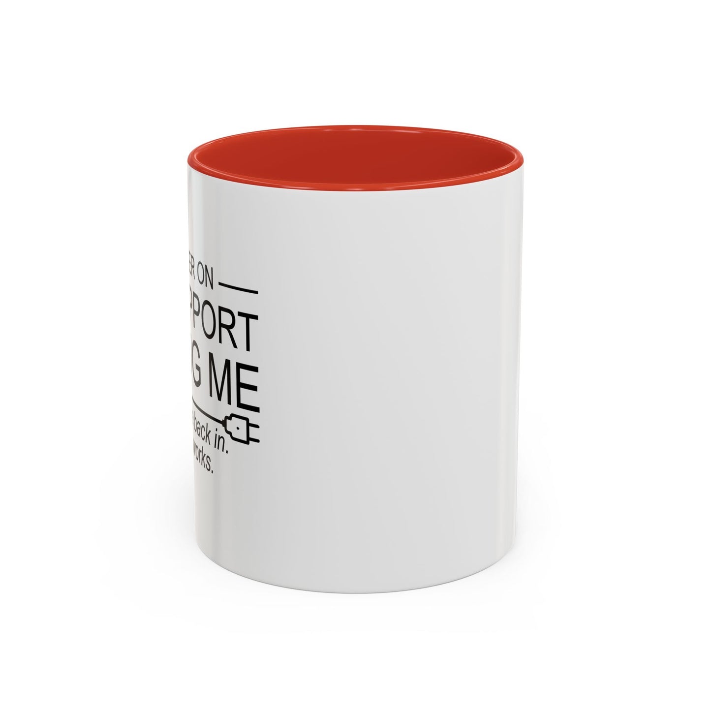 IF I'M EVER ON LIFE SUPPORT UNPLUG ME Accent BiColor Funny Sarcastic Mug