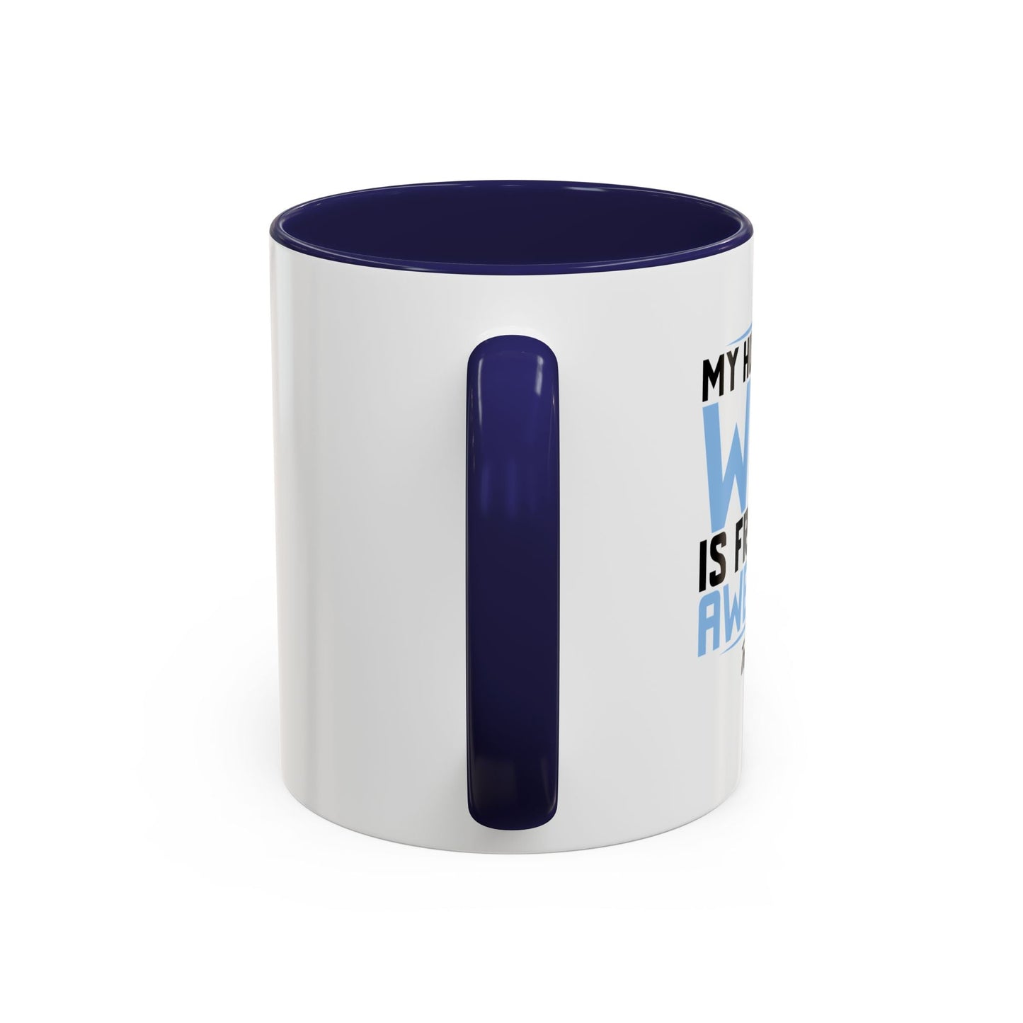 MY HUSBAND'S WIFE IS FREAKING AWESOME Accent BiColor Funny Sarcastic Mug