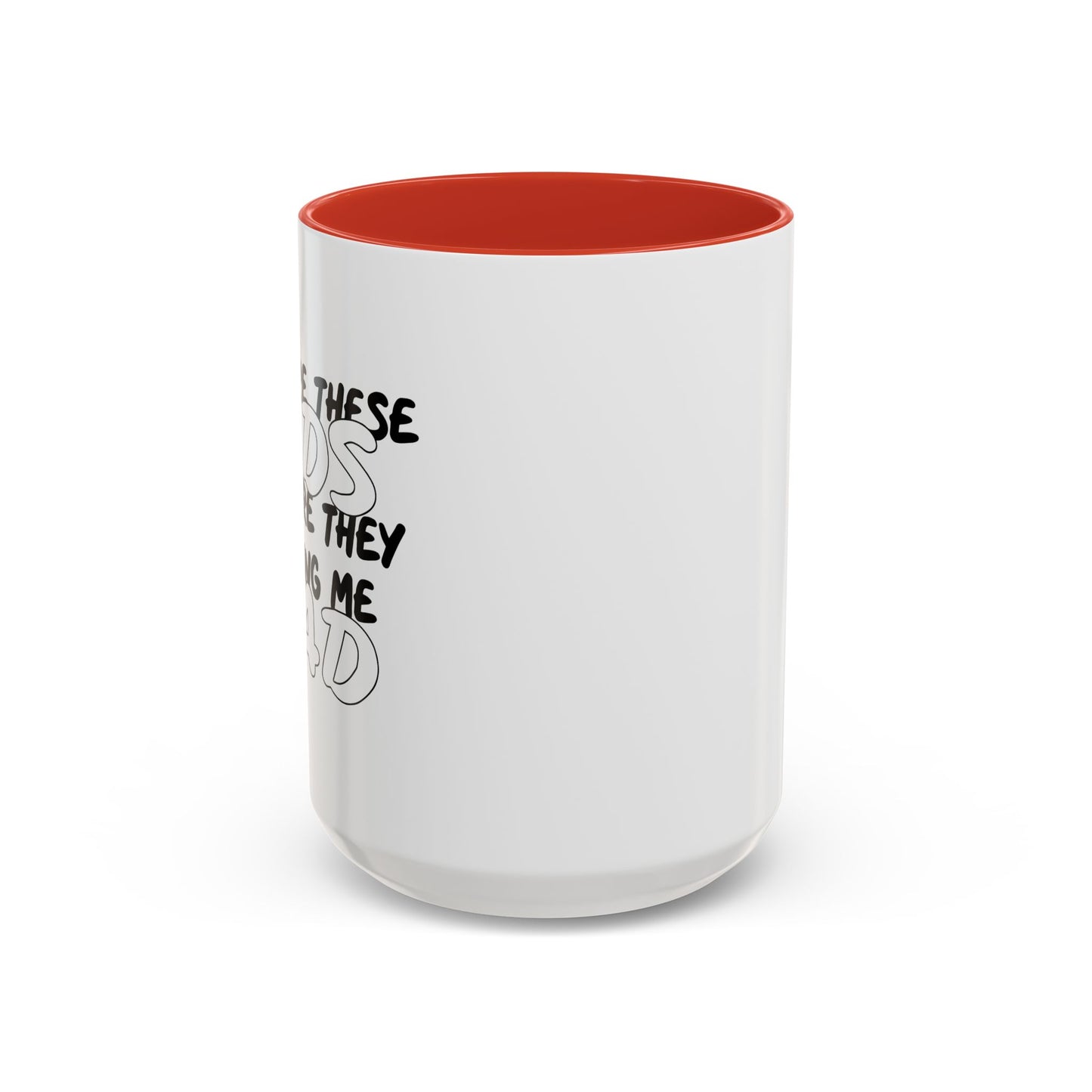 WHO ARE THESE KIDS Accent BiColor Funny Sarcastic Mug