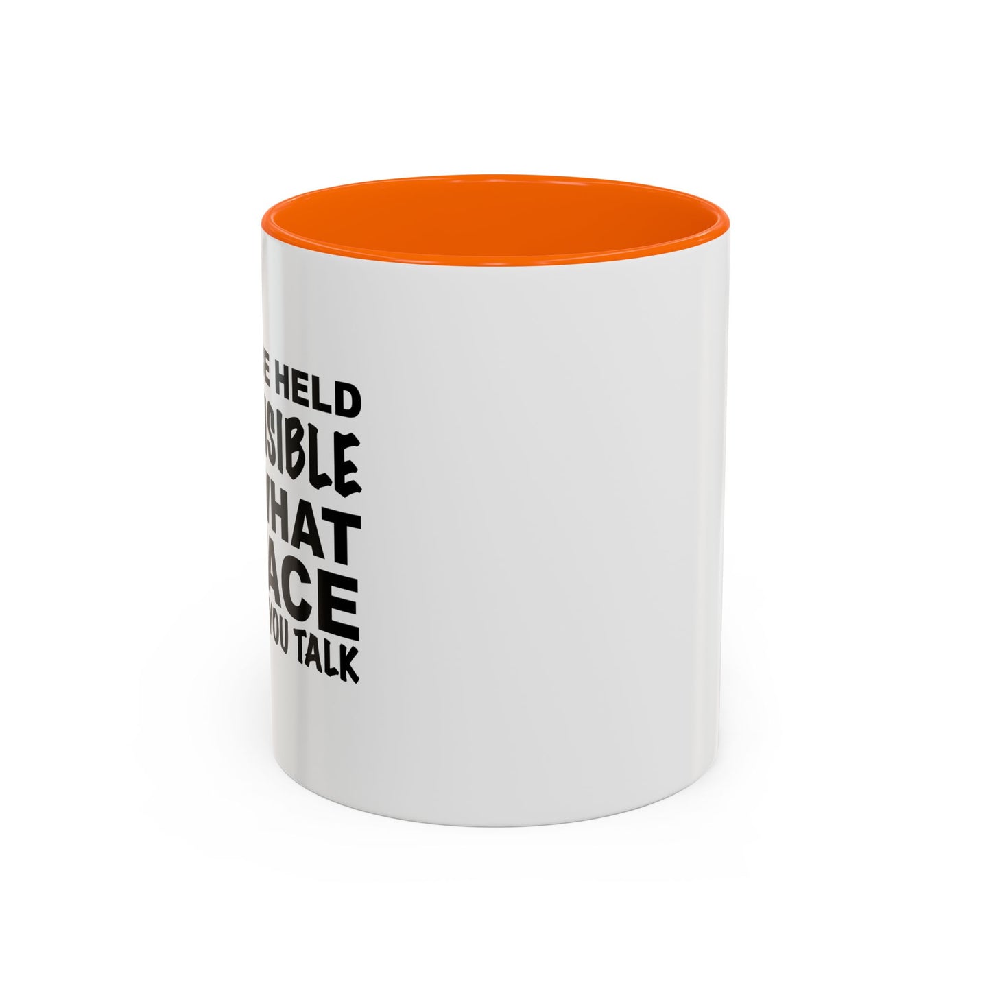 I CAN'T BE HELD RESPONSIBLE Accent BiColor Funny Sarcastic Mug