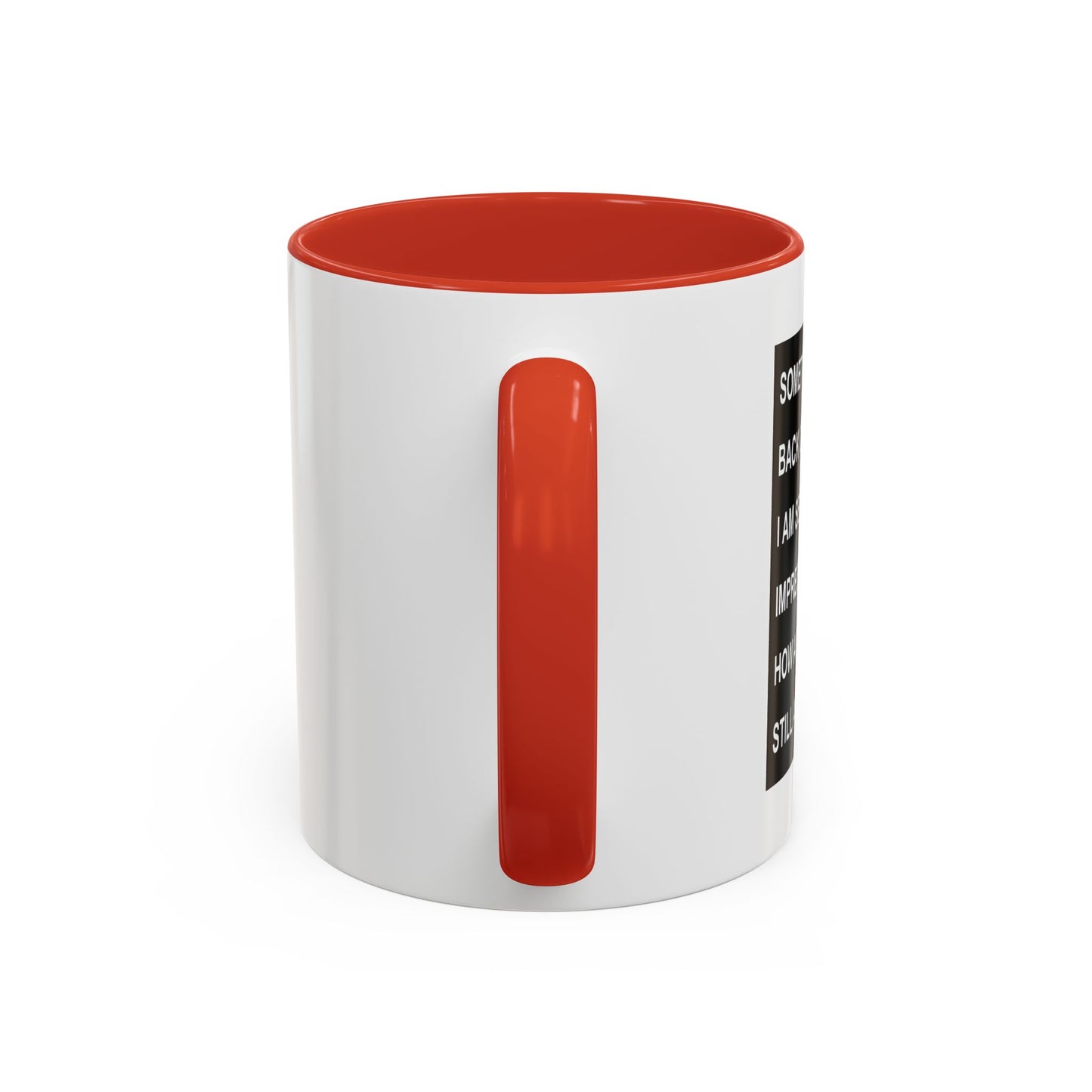 HOW AM I STILL ALIVE Accent BiColor Funny Sarcastic Mug