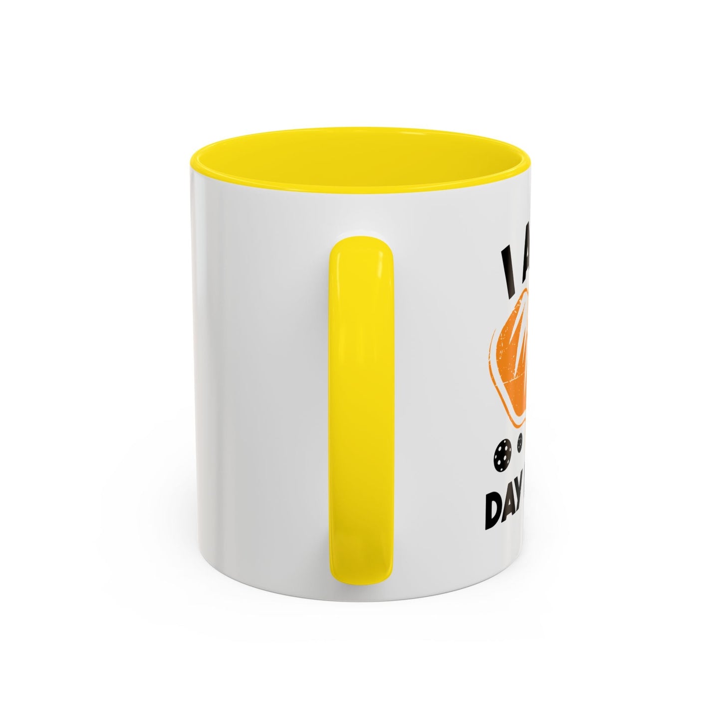 I AM A DAY DINKER Accent BiColor Funny Sarcastic Mug