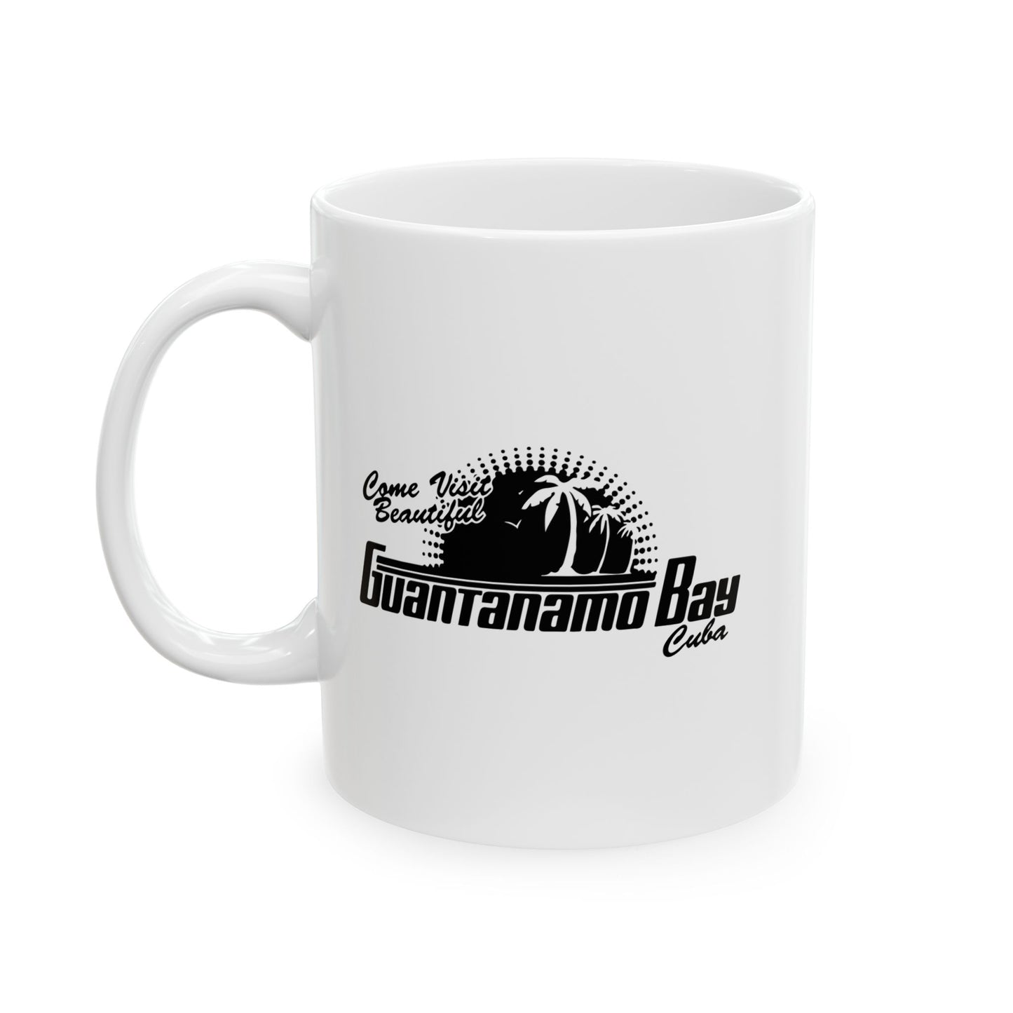 GUATANAMO BAY CUBA FUNNY SARCASTIC MUG