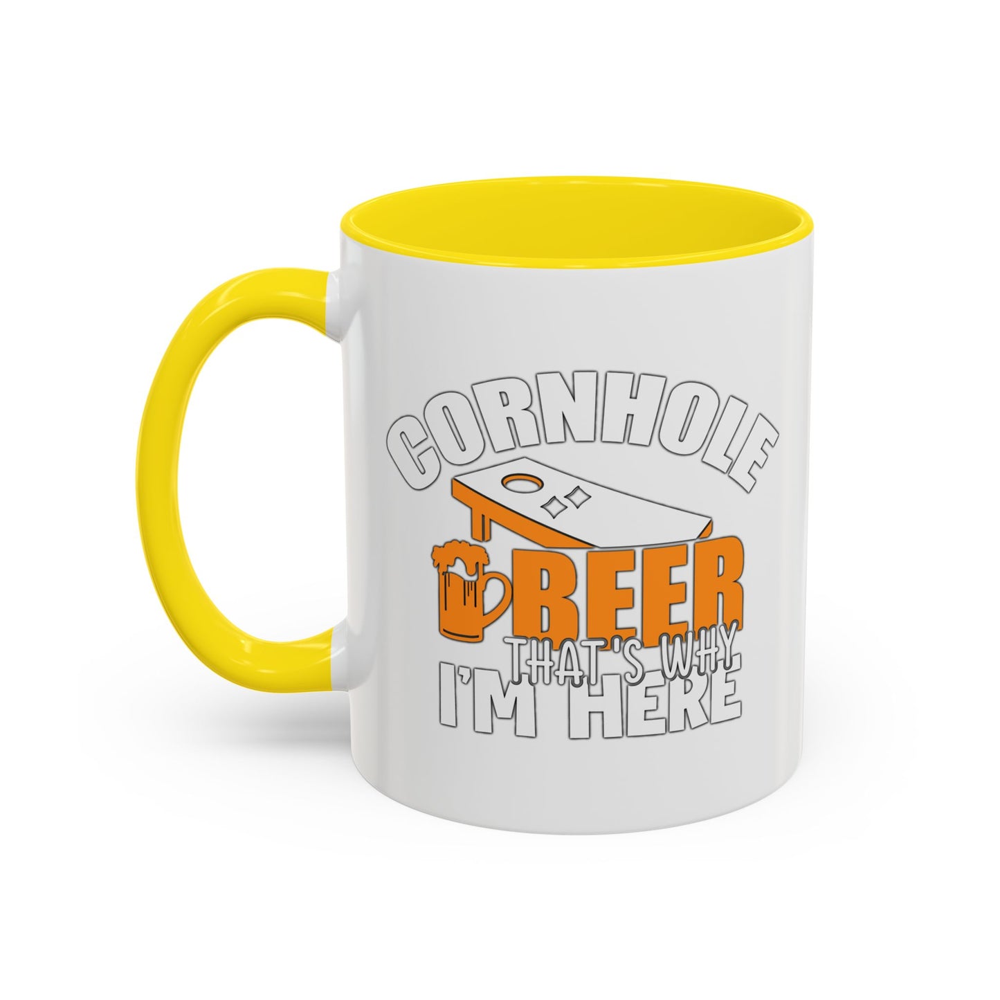 CORNHOLE BEER THAT'S WHY I'M HERE Accent BiColor Funny Sarcastic Mug