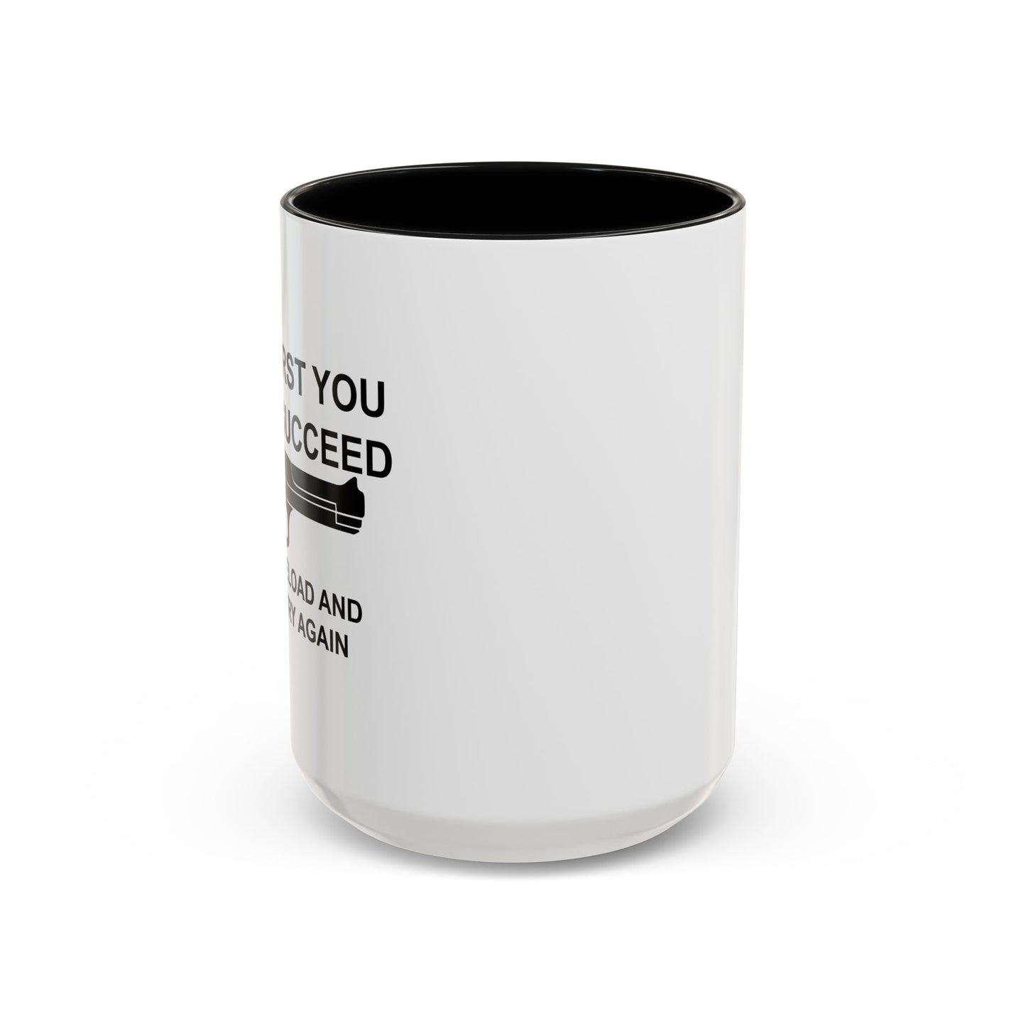 RELOAD AND TRY AGAIN Accent BiColor Funny Sarcastic Mug