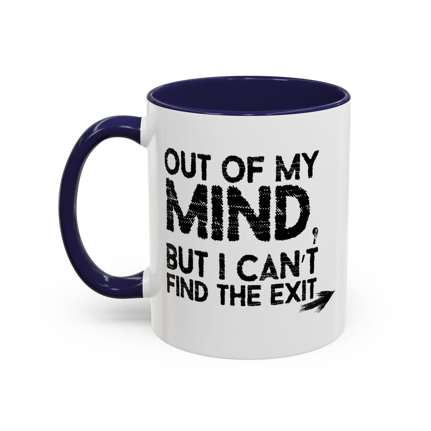 OUT OF MY MIND Accent BiColor Funny Sarcastic Mug