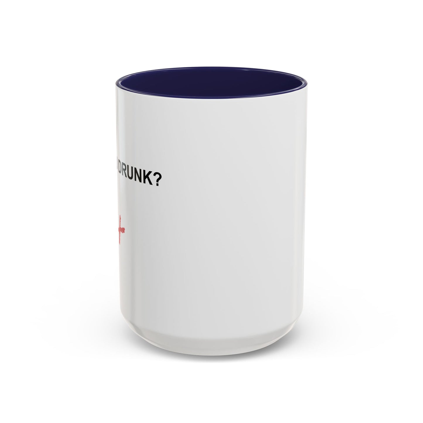 ARE YOU DRUNK Accent BiColor Funny Sarcastic Mug