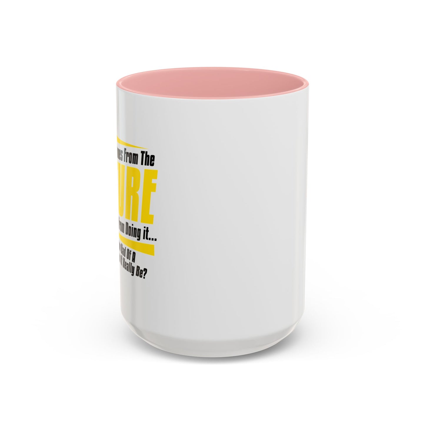 HOW BAD OF A DECISION CAN IT REALLY BE Accent BiColor Funny Sarcastic Mug