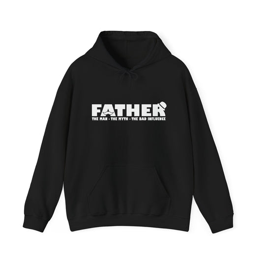 FATHER - THE MAN THE MYTH THE BAD INFLUENCER - Premium Unisex Funny Sarcastic Black Hoodie Sweatshirt