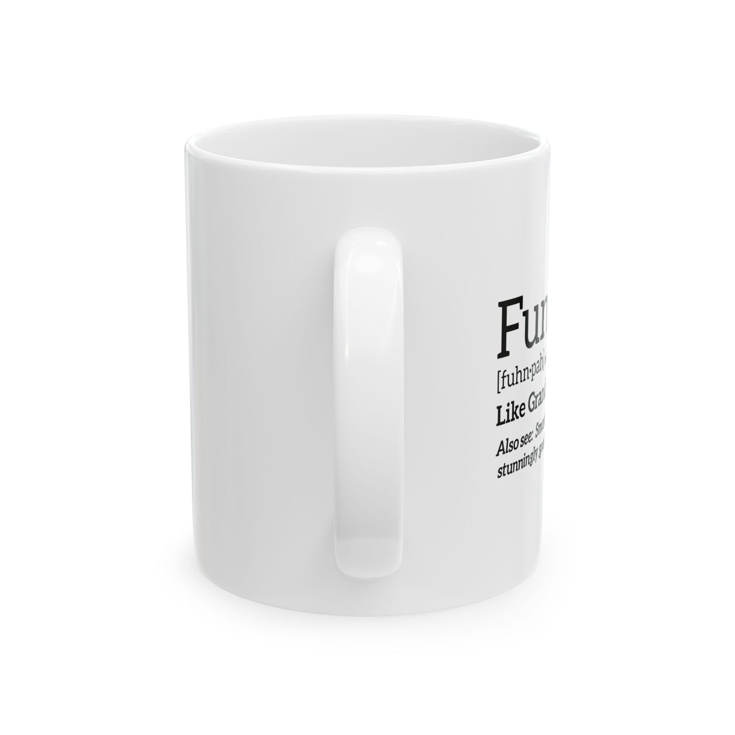 Funpa [fuhn.pa] noun FUNNY SARCASTIC WHITE MUG