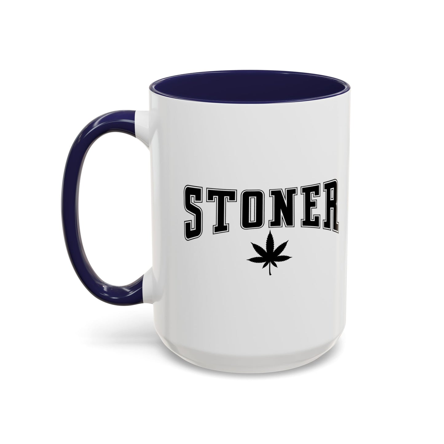 STONER Accent BiColor Funny Sarcastic Mug