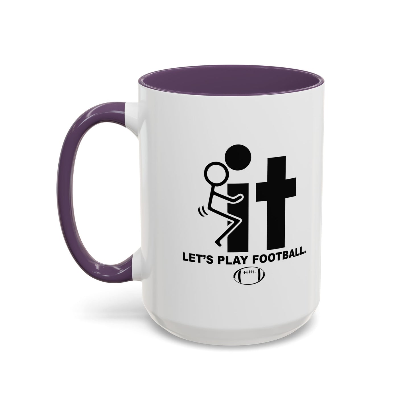 LET'S PLAY FOOTBALL Accent BiColor Funny Sarcastic Mug