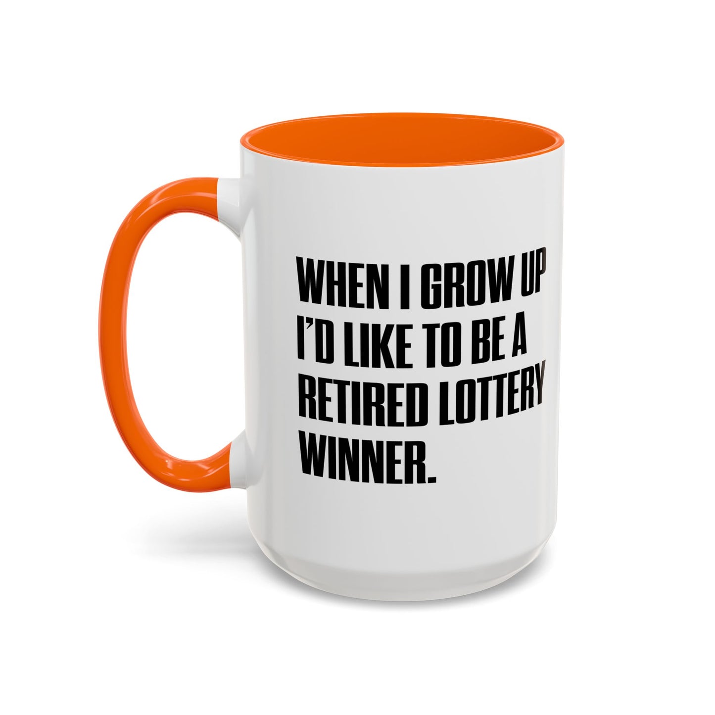 RETIRED LOTTERY WINNER. Accent BiColor Funny Sarcastic Mug