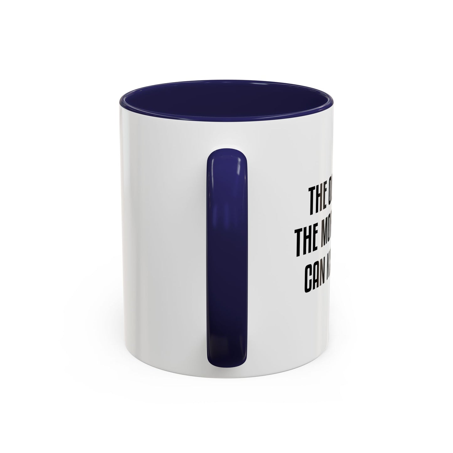 THE OLDER I GET Accent BiColor Funny Sarcastic Mug