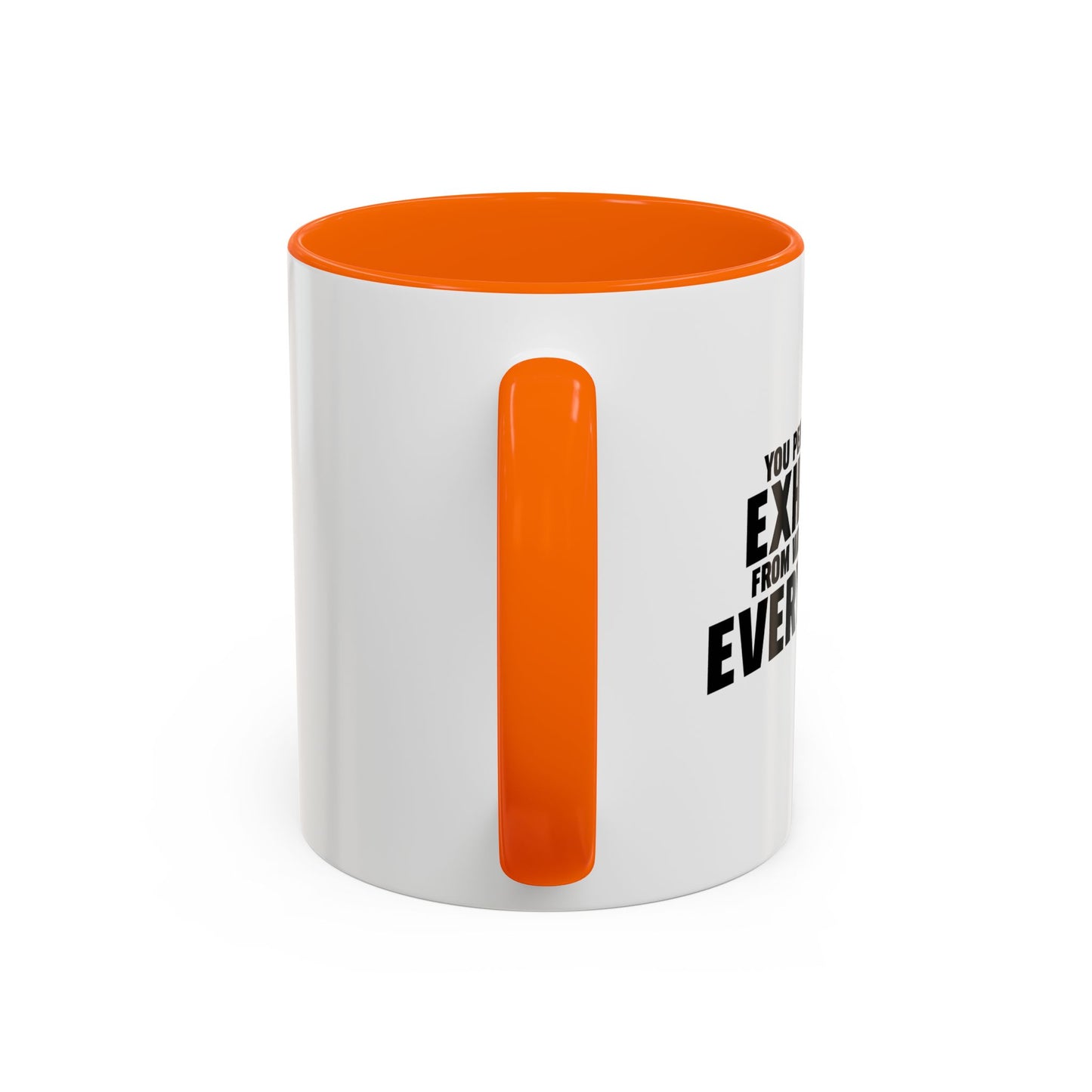 YOU PEOPLE MUST BE EXHAUSTED Accent BiColor Funny Sarcastic Mug