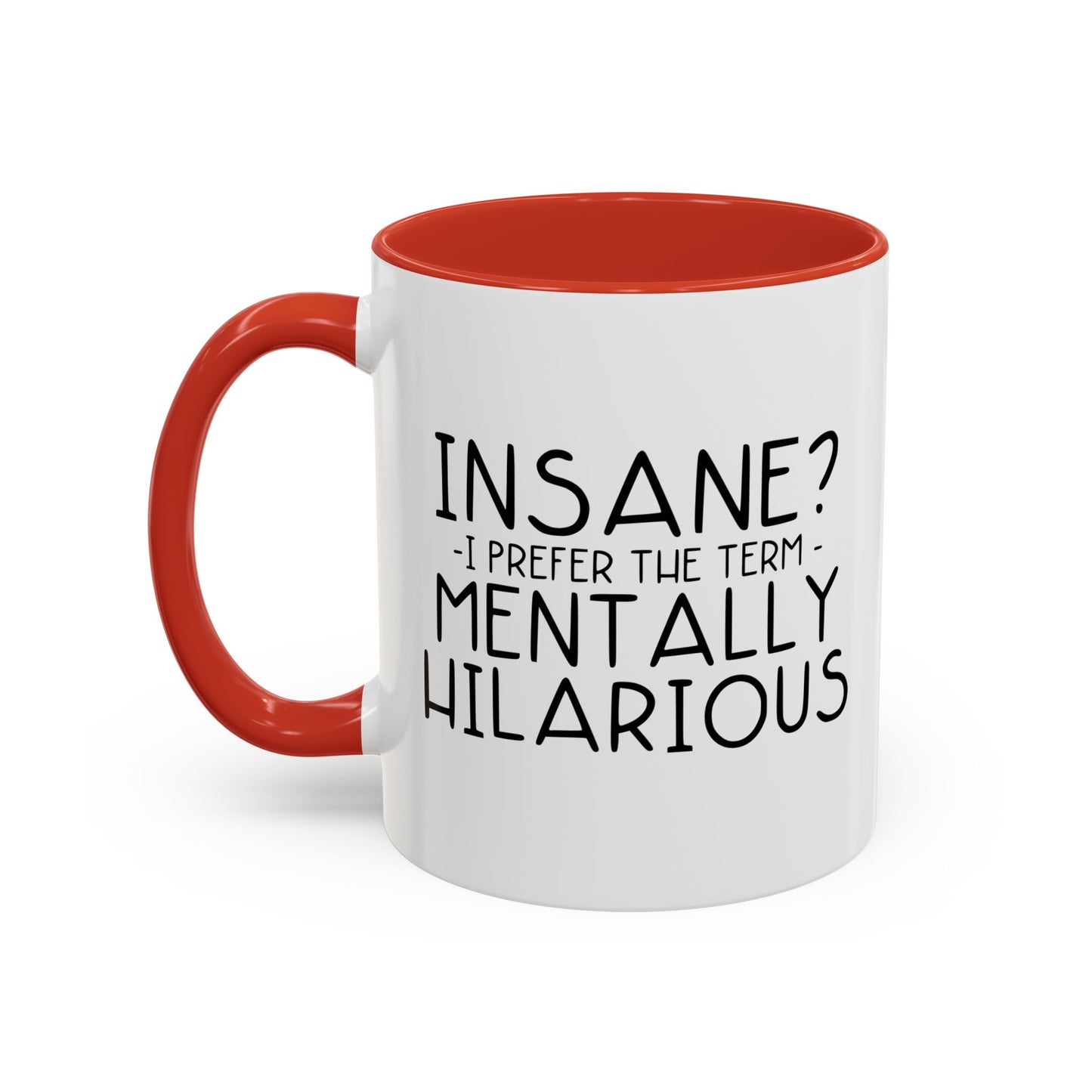 MENTALLY HILARIOUS Accent BiColor Funny Sarcastic Mug