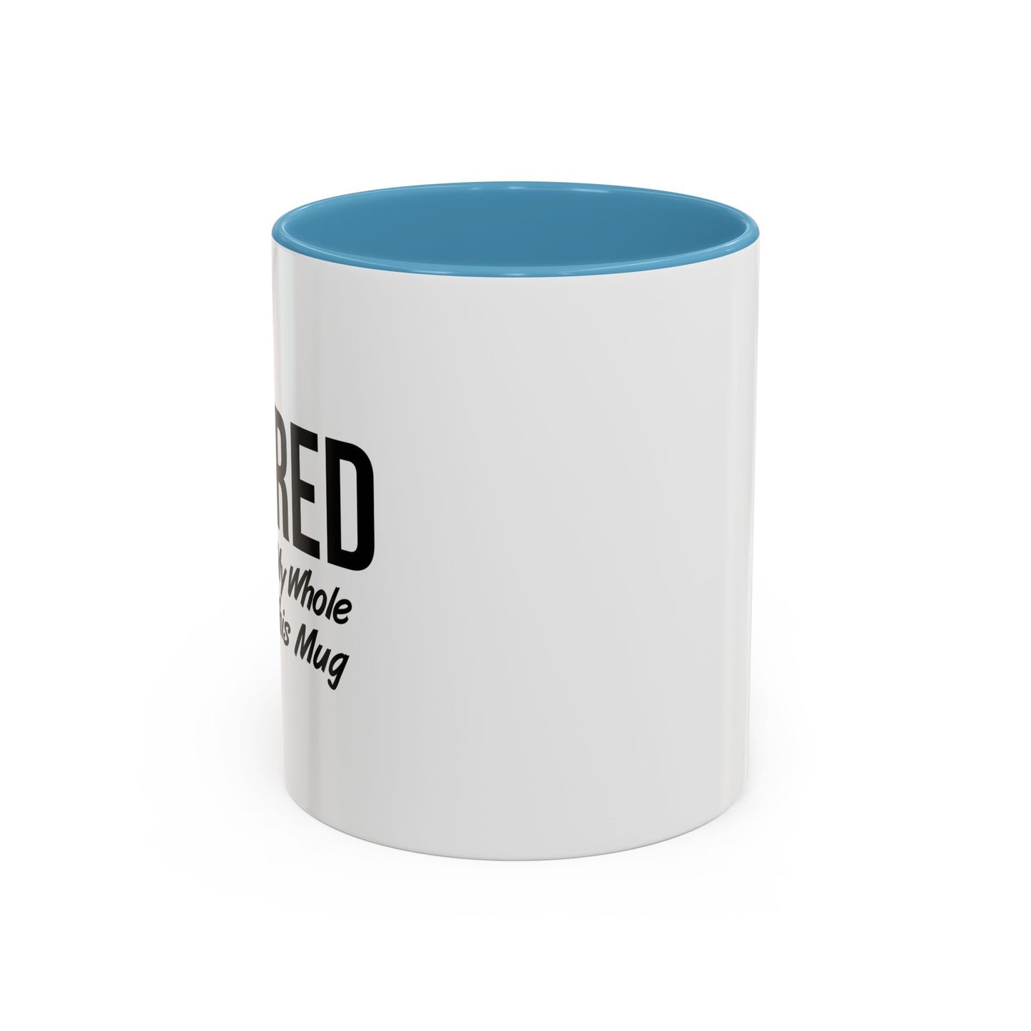 RETIRED FOR THIS MUG Accent BiColor Funny Sarcastic Mug